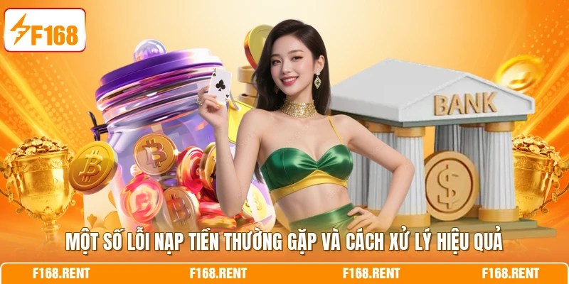 Một số lỗi nạp tiền thường gặp và cách xử lý hiệu quả 