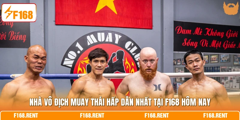 Nhà Vô Địch Muay Thái Hấp Dẫn Nhất Tại F168 Hôm Nay